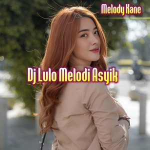 Melody Kane - Dj Lulo Melodi Asyik