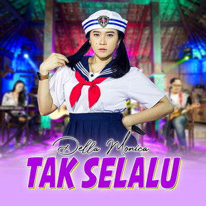 DELLA MONICA - Tak Selalu