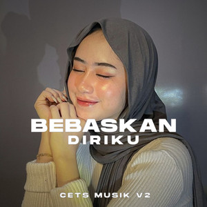 Cets Musik V2 - Bebaskan Diriku