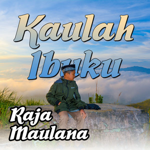 Raja Maulana - Kaulah Ibuku - Nasyid