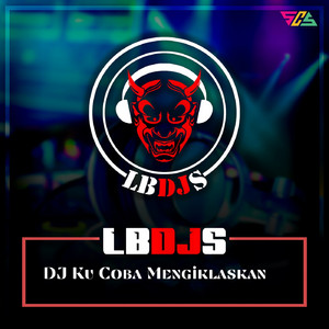 Lbdjs - DJ Ku Coba Mengiklaskan
