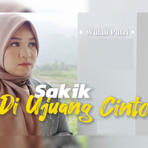 Wulan Putri - Sakik di ujuang cinto