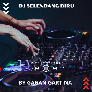 GAGAN GARTINA - DJ Selendang Biru - MUSIC DJ