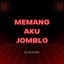 DJ Reyhan, DJ Mahesa - Memang Aku Jomblo - Remix
