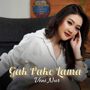 Veni Nur - Gak Pake Lama