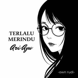 Ari Ayu - Terlalu Merindu