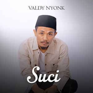 Valdy Nyonk - Suci