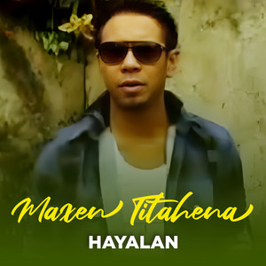 Maxen Titahena - HAYALAN
