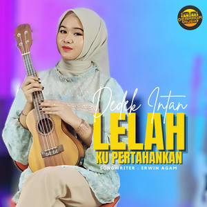 Dedek Intan - Lelah Ku Pertahankan