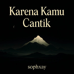 sophxay, Komang Rimex - Karena Kamu Cantik