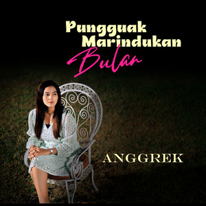 Anggrek - Pungguak Marindukan Bulan
