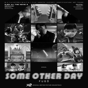 FUGŌ - Some Other Day - Original Soundtrack From Ejen Ali The Movie 2