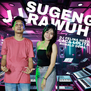 DJ Felina Hera, Ronald Dewa, Caca Lolita - JJ Sugeng Rawuh