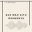 DJ NATA RMX - Gue Mah Gitu Orangnya