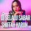 Shiffah Harun - DJ Selalu Sabar (VIRALL!!!!)
