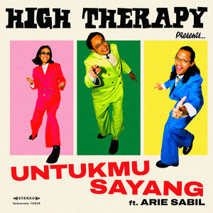 High Therapy, Arie Sabil - Untukmu Sayang