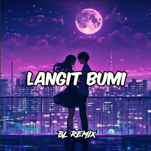BL REMIX - Langit Bumi - Remix
