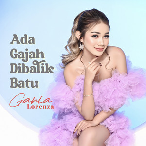 Gania Lorenza - Ada Gajah Dibalik Batu