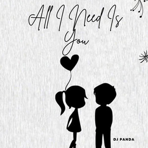 DJ Panda - All I Need Is You