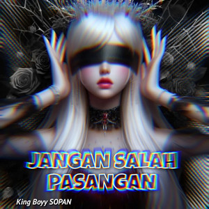 King Boyy SOPAN - JANGAN SALAH PASANGAN