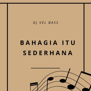 DJ Vel Bass - Bahagia Itu Sederhana