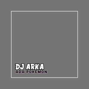 DJ Arka - Mashup Ada Pokemon