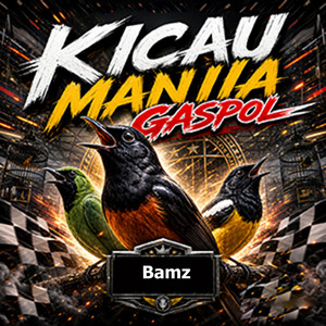 Bamz - kicau mania gaspol