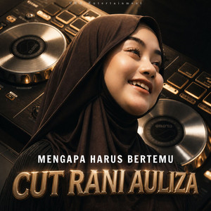 Cut Rani Auliza - Mengapa Harus Bertemu - Remix