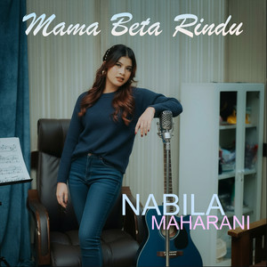 Nabila Maharani - Mama Beta Rindu