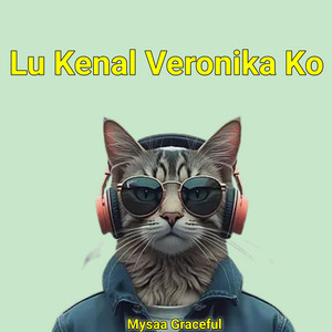 Mysaa Graceful - Lu Kenal Veronika Ko