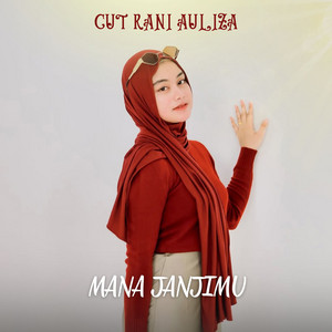 Cut Rani Auliza - Mana Janjimu