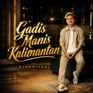 Syahriyadi - Gadis Manis Kalimantan