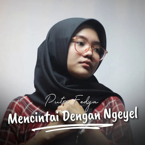 Putri Fedya - Mencintai Dengan Ngeyel