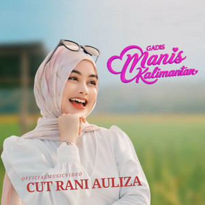 Cut Rani Auliza - Gadis Manis Kalimantan