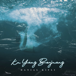 Danial Kifli - Ku Yang Berjuang