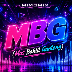 Mimomix - MBG (Mas Bahlil Ganteng)