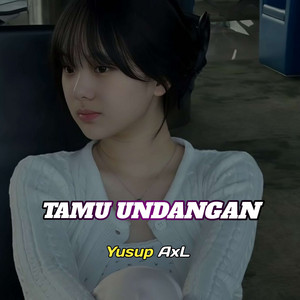 YUSUP AXL - Tamu Undangan
