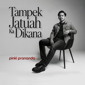 Pinki Prananda - Tampek Jatuah Ka Dikana