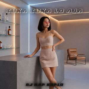 DJ Rap Koplo - Suka Suka Lo Aja
