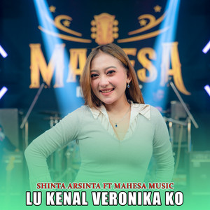 Shinta Arsinta, Mahesa Music - Lu Kenal Veronika Ko