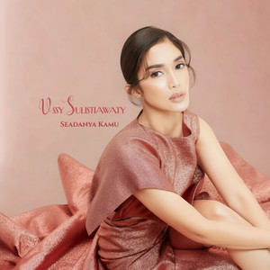 Ussy Sulistiawaty - Seadanya Kamu