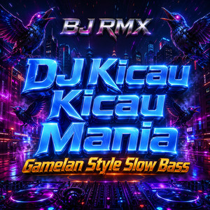 BJ RMX - Dj Kicau Kicau Mania Gamelan Style Slow Bass