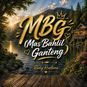 RUDY HARTONO - MBG (Mas Bahlil Ganteng)