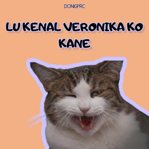 DoniGprc - LU KENAL VERONIKA KO KANE