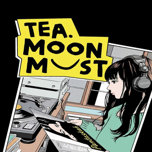 Tea Moon Must - Terlalu Cepat