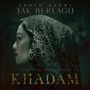 Ernie Zakri - Tak Berlagu - Original Soundtrack From Khadam