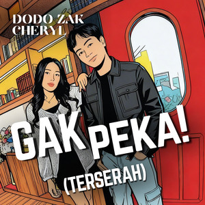 Dodo Zak, Cheryl - Gak Peka! (Terserah)