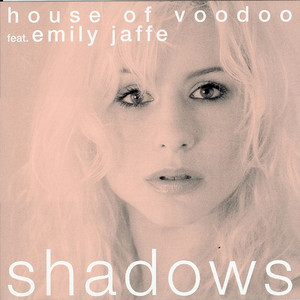 House Of Voodoo, Emily Jaffe - Shadows - House Of Voodoo Radio Edit