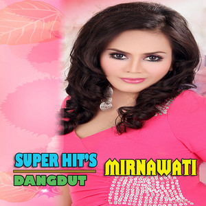 Mirnawati - Pacarku