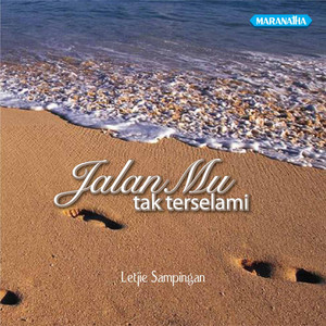 Letjie Sampingan - JalanMu Tak Terselami